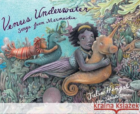 Venus Underwater: Songs from Mermaidia Julia Hengst Esther Samuel Danny Nanos 9781736137505 Mind Trip Productions - książka
