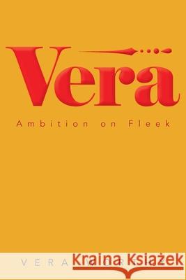 Vera: Ambition on Fleek Vera Worthy 9781642144529 Page Publishing Inc - książka