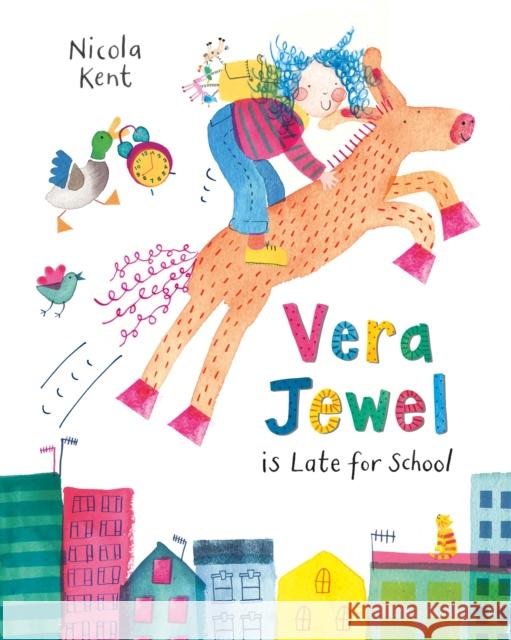 Vera Jewel Is Late for School Kent, Nicola 9781509852345  - książka