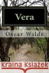 Vera: The Nihilists Oscar Wilde 9781981729395 Createspace Independent Publishing Platform