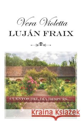 Vera Violetta: Cuentos del día después... Luján Fraix 9781790778300 Independently Published - książka