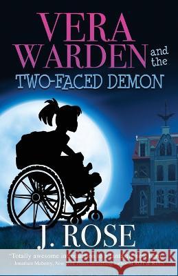 Vera Warden and the Two-Faced Demon J Rose   9780996602525 Pleadine Books - książka