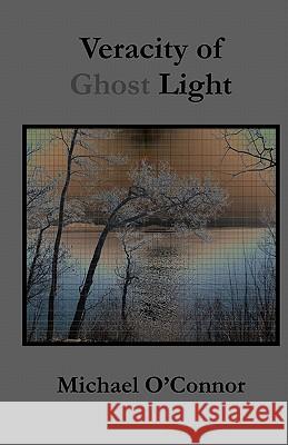 Veracity of Ghost Light Michael O'Connor 9781453859612 Createspace - książka