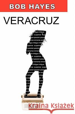 Veracruz Bob Hayes 9781456386900 Createspace - książka