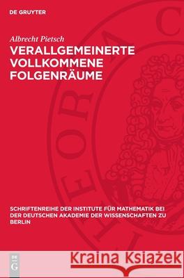 Verallgemeinerte Vollkommene Folgenr?ume Albrecht Pietsch 9783112724484 de Gruyter - książka