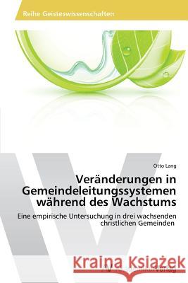 Veranderungen in Gemeindeleitungssystemen Wahrend Des Wachstums Lang Otto 9783639496857 AV Akademikerverlag - książka