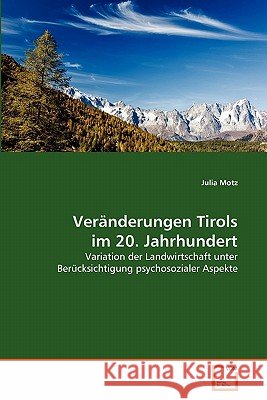 Veränderungen Tirols im 20. Jahrhundert Motz, Julia 9783639345216 VDM Verlag - książka