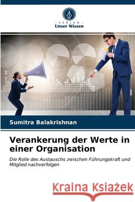 Verankerung der Werte in einer Organisation Sumitra Balakrishnan 9786203404401 Verlag Unser Wissen - książka