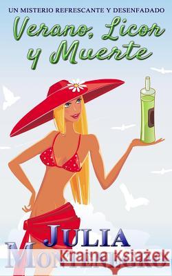 Verano, Licor y una Muerte: Un misterio refrescante y desenfadado Montenegro, Julia 9781517137113 Createspace - książka