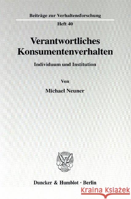 Verantwortliches Konsumentenverhalten: Individuum Und Institution Neuner, Michael 9783428103089 Duncker & Humblot - książka