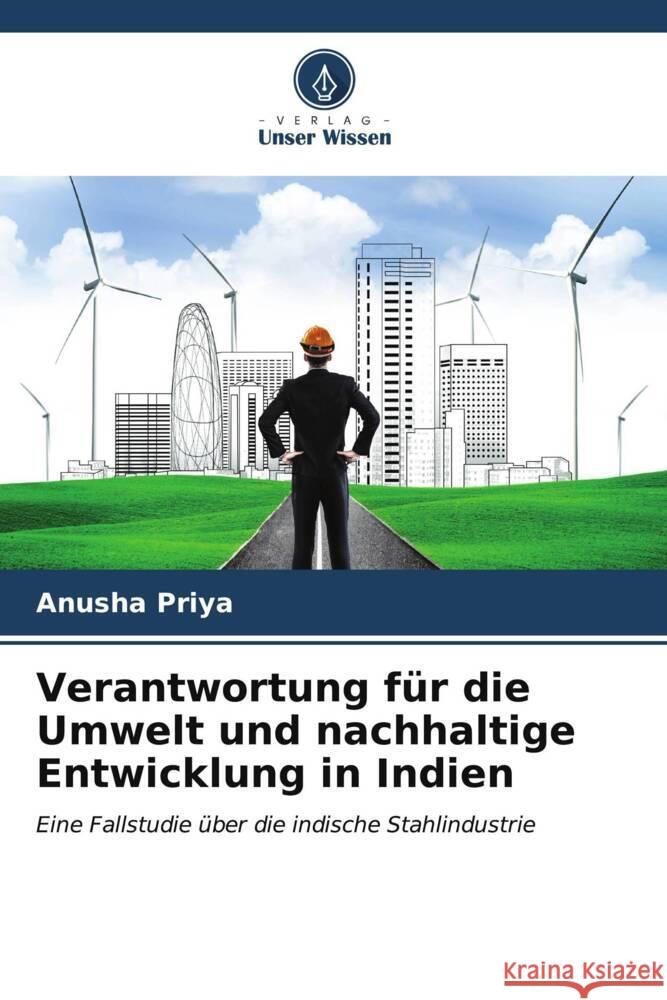 Verantwortung für die Umwelt und nachhaltige Entwicklung in Indien Priya, Anusha 9786206560913 Verlag Unser Wissen - książka