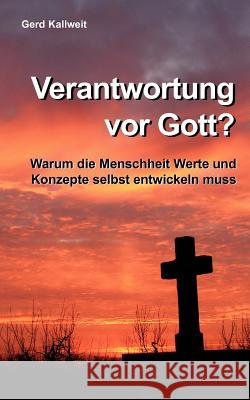 Verantwortung vor Gott? Gerd Kallweit 9783833477300 Books on Demand - książka