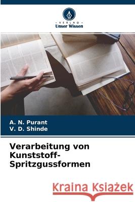 Verarbeitung von Kunststoff-Spritzgussformen A N Purant, V D Shinde 9786204097671 Verlag Unser Wissen - książka