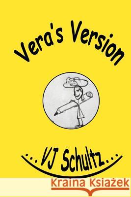 Vera's Version: Humor, Circa 1990s V. J. Schultz 9781503061019 Createspace - książka