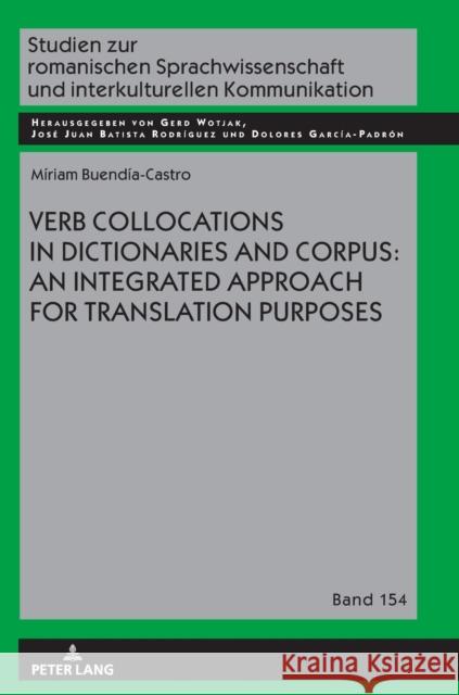 Verb Collocations in Dictionaries and Corpus: An Integrated Approach for Translation Purposes Wotjak, Gerd 9783631837283 Peter Lang AG - książka