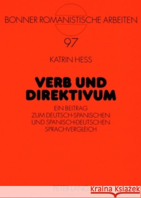 Verb Und Direktivum: Ein Beitrag Zum Deutsch-Spanischen Und Spanisch-Deutschen Sprachvergleich Schmitt, Christian 9783631567678 Peter Lang Gmbh, Internationaler Verlag Der W - książka