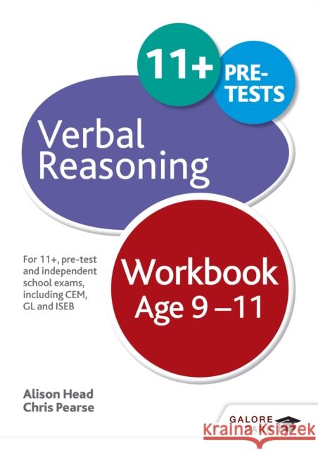 Verbal Reasoning Workbook Age 9-11: For 11+, pre-test and independent school exams including CEM, GL and ISEB Chris Pearse 9781471849329 Hodder Education - książka