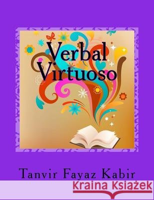 Verbal Virtuoso: For Reading Comprehension Exams (SAT/ACT/GMAT/GRE/LSAT) Tanvir Fayaz Kabir 9781535581639 Createspace Independent Publishing Platform - książka