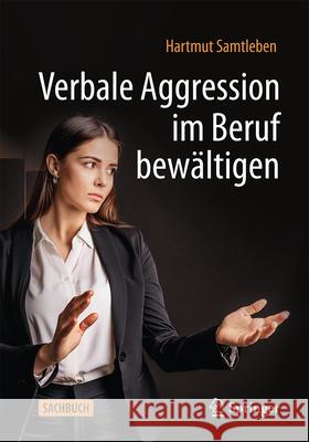 Verbale Aggression Im Beruf Bew?ltigen Hartmut Samtleben 9783662693032 Springer - książka
