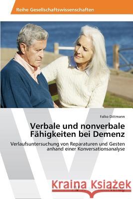 Verbale und nonverbale Fähigkeiten bei Demenz Dittmann Falko 9783639679144 AV Akademikerverlag - książka