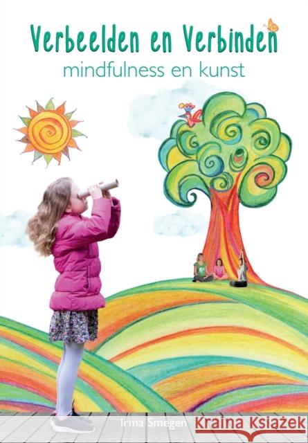 Verbeelden en Verbinden: mindfulness en kunst Irma Smegen 9789082771046 Speel Je Wijs - książka