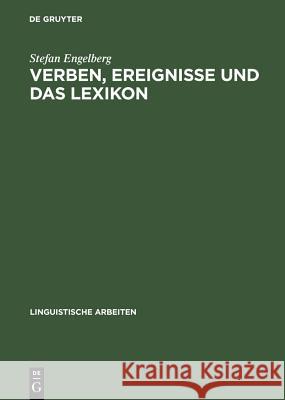 Verben, Ereignisse und das Lexikon Engelberg, Stefan 9783484304147 Max Niemeyer Verlag GmbH & Co KG - książka