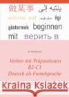 Verben mit Präpositionen B2-C1 Deutsch als Fremdsprache: Übungen mit Lernhilfen in Englisch, Russisch, Chinesisch, Persisch, Türkisch und Arabisch Kozyrev, Illya 9783753472904 Books on Demand