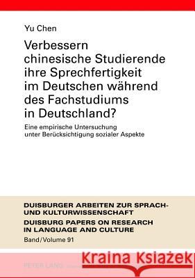 Verbessern Chinesische Studierende Ihre Sprechfertigkeit Im Deutschen Waehrend Des Fachstudiums in Deutschland?: Eine Empirische Untersuchung Unter Be Ammon, Ulrich 9783631633274 Lang, Peter, Gmbh, Internationaler Verlag Der - książka