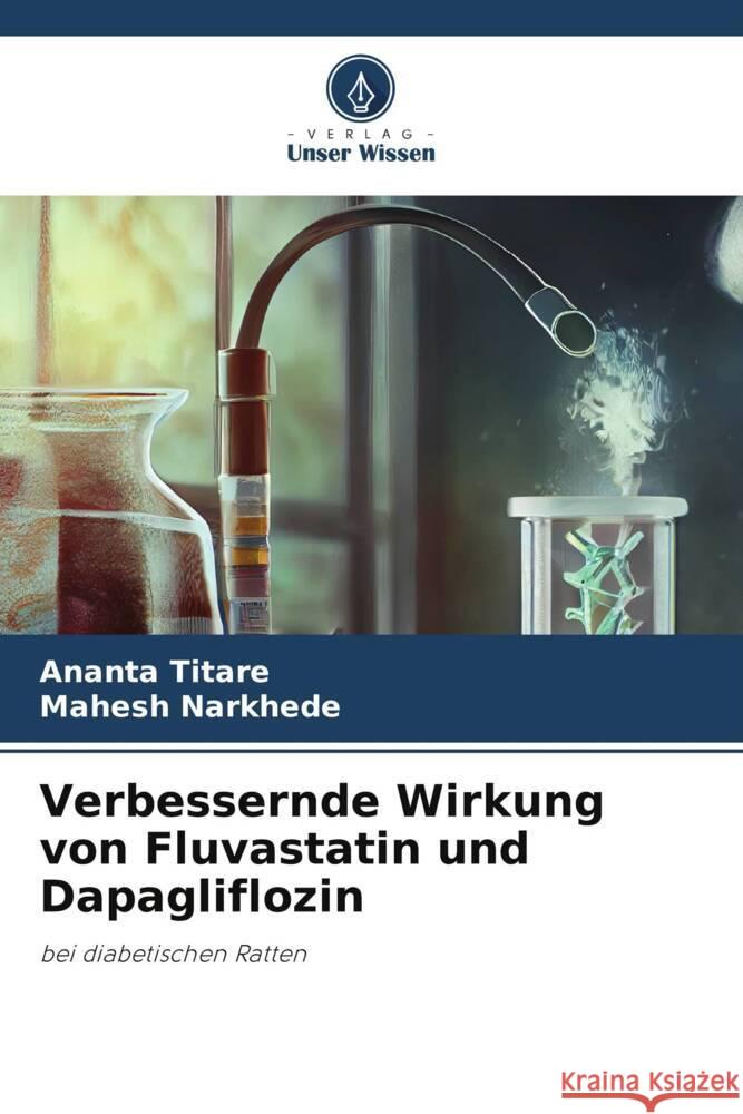 Verbessernde Wirkung von Fluvastatin und Dapagliflozin Titare, Ananta, Narkhede, Mahesh 9786208271817 Verlag Unser Wissen - książka