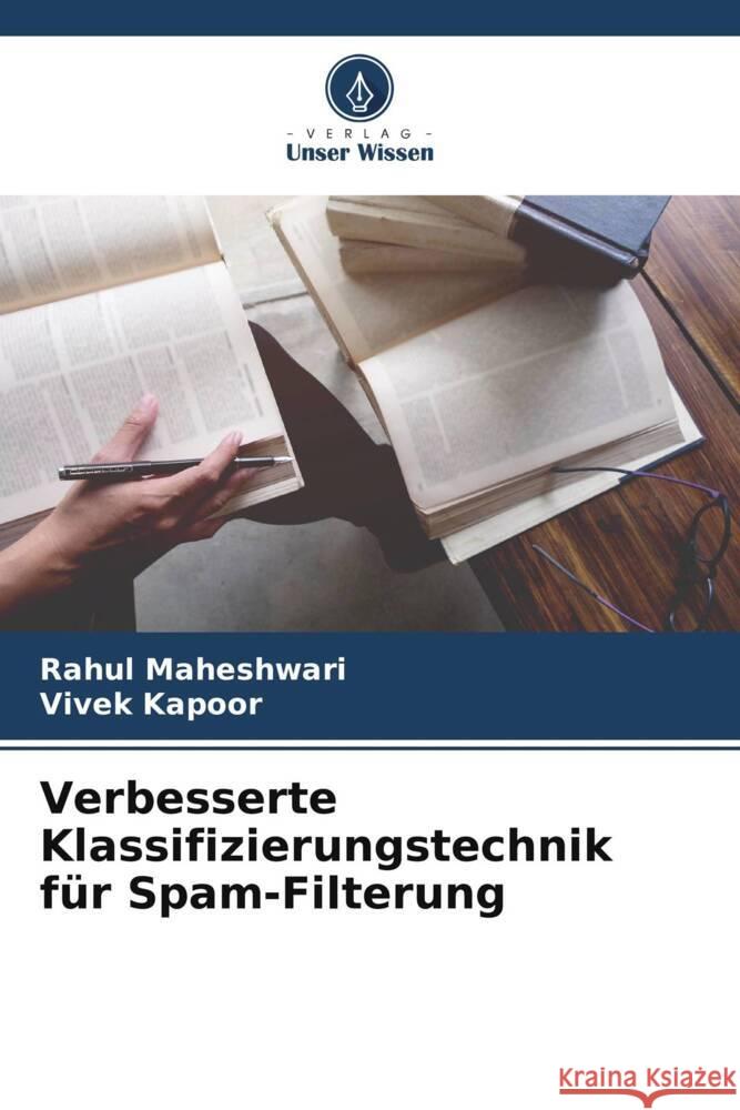 Verbesserte Klassifizierungstechnik f?r Spam-Filterung Rahul Maheshwari Vivek Kapoor 9786207500611 Verlag Unser Wissen - książka