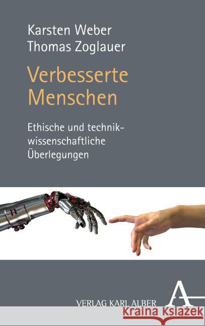 Verbesserte Menschen: Ethische Und Technikwissenschaftliche Uberlegungen Weber, Karsten 9783495485910 Alber - książka