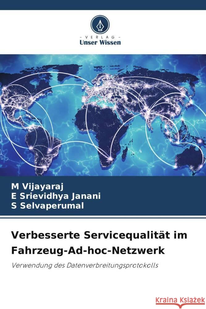 Verbesserte Servicequalität im Fahrzeug-Ad-hoc-Netzwerk Vijayaraj, M, Srievidhya Janani, E, SELVAPERUMAL, S 9786206424901 Verlag Unser Wissen - książka