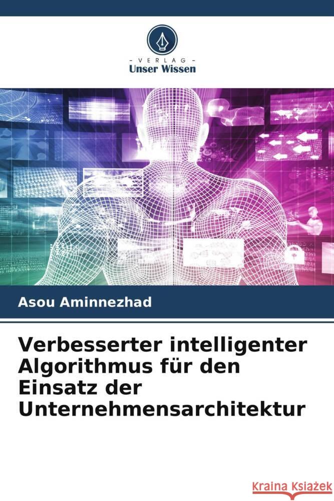 Verbesserter intelligenter Algorithmus f?r den Einsatz der Unternehmensarchitektur Asou Aminnezhad 9786208611163 Verlag Unser Wissen - książka