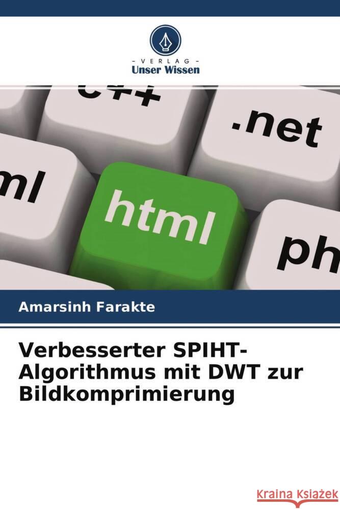Verbesserter SPIHT-Algorithmus mit DWT zur Bildkomprimierung Farakte, Amarsinh 9786204437668 Verlag Unser Wissen - książka