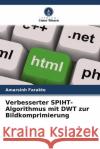 Verbesserter SPIHT-Algorithmus mit DWT zur Bildkomprimierung Farakte, Amarsinh 9786204437668 Verlag Unser Wissen