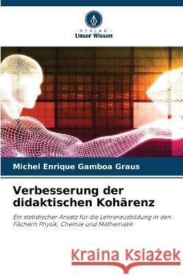 Verbesserung der didaktischen Koharenz Michel Enrique Gamboa Graus   9786206105879 Verlag Unser Wissen - książka
