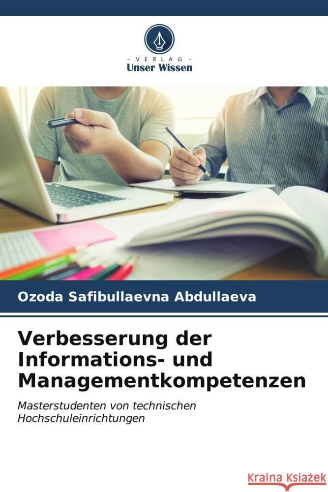 Verbesserung der Informations- und Managementkompetenzen Abdullaeva, Ozoda Safibullaevna 9786206525868 Verlag Unser Wissen - książka