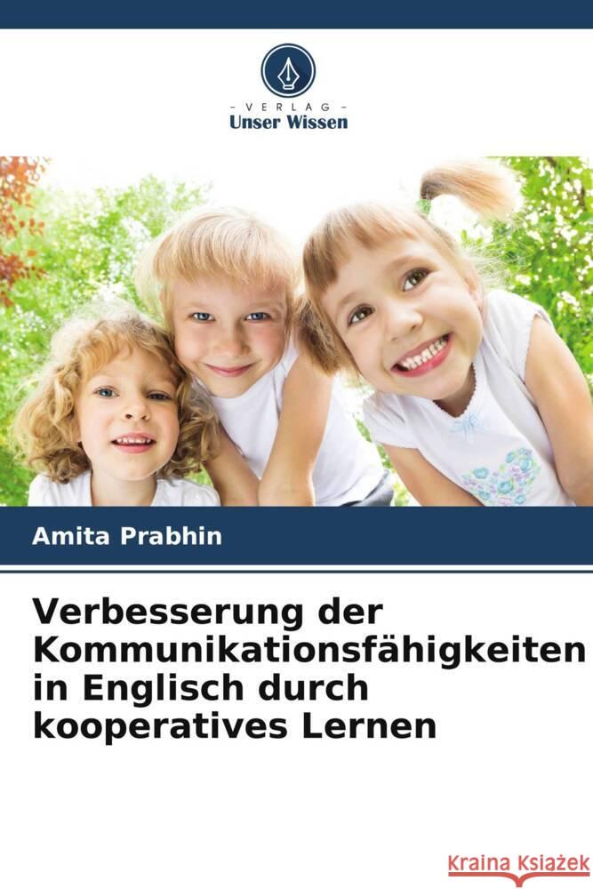 Verbesserung der Kommunikationsfähigkeiten in Englisch durch kooperatives Lernen Prabhin, Amita 9786205439791 Verlag Unser Wissen - książka
