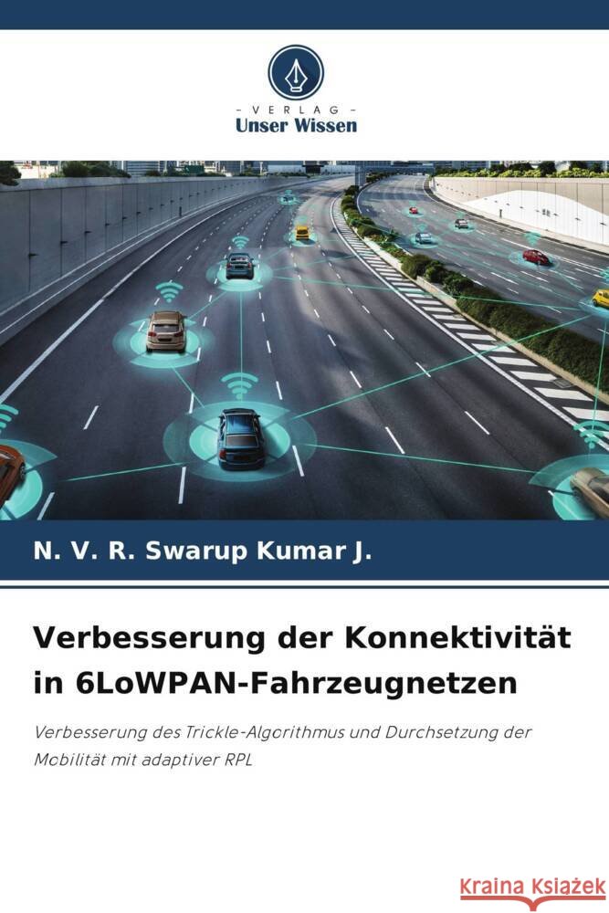Verbesserung der Konnektivität in 6LoWPAN-Fahrzeugnetzen J., N. V. R. Swarup Kumar 9786206406136 Verlag Unser Wissen - książka