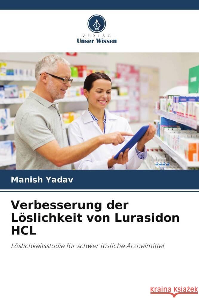 Verbesserung der Löslichkeit von Lurasidon HCL Yadav, Manish 9786205175613 Verlag Unser Wissen - książka