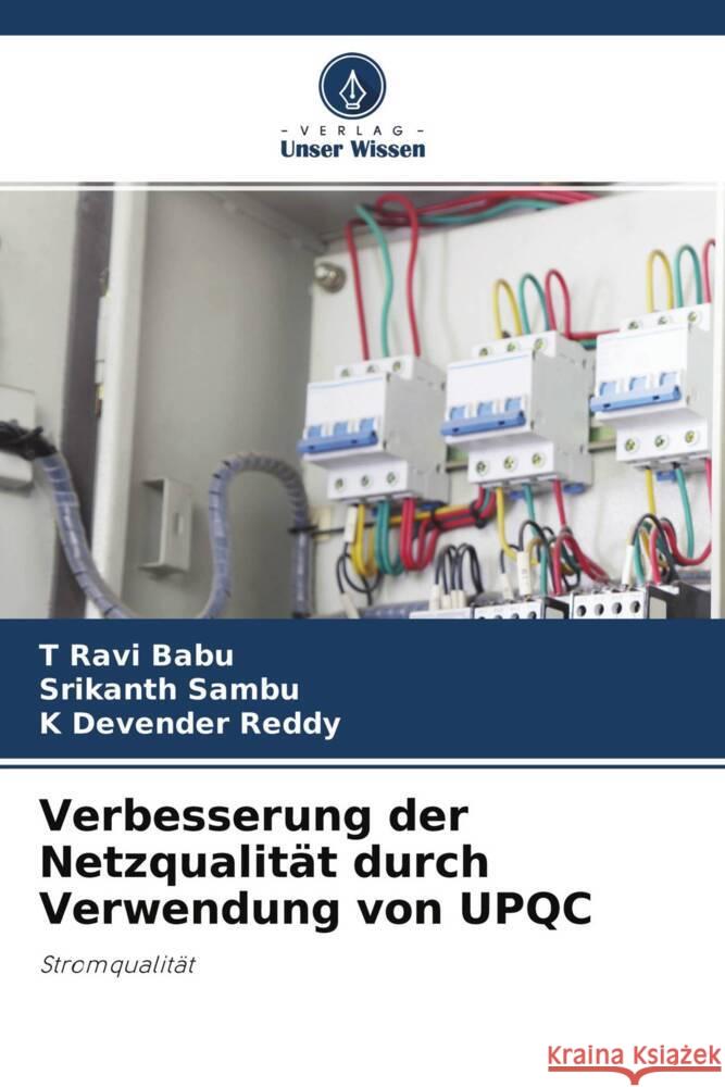 Verbesserung der Netzqualität durch Verwendung von UPQC BABU, T RAVI, Sambu, Srikanth, Reddy, K Devender 9786204618104 Verlag Unser Wissen - książka