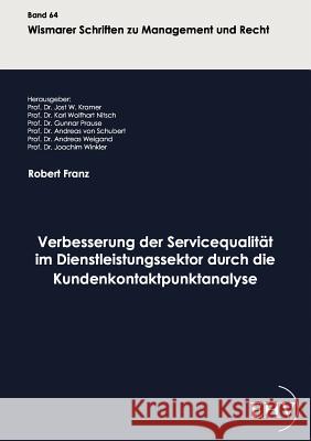 Verbesserung der Servicequalität im Dienstleistungssektor durch die Kundenkontaktpunktanalyse Franz, Robert 9783867417389 Europäischer Hochschulverlag - książka