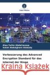 Verbesserung des Advanced Encryption Standard f?r das Internet der Dinge Alaa Salim Abdalrazzaq Salah Abdulghani Alabady 9786207376483 Verlag Unser Wissen