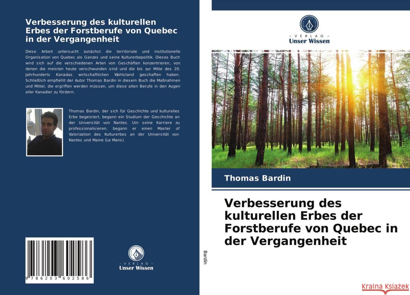 Verbesserung des kulturellen Erbes der Forstberufe von Quebec in der Vergangenheit Bardin, Thomas 9786203602586 Verlag Unser Wissen - książka