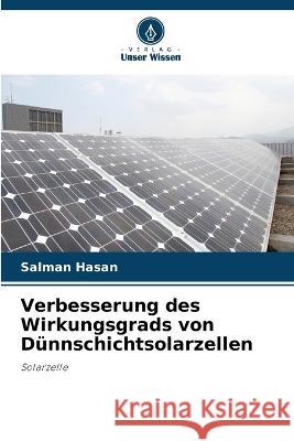 Verbesserung des Wirkungsgrads von D?nnschichtsolarzellen Salman Hasan 9786205684177 Verlag Unser Wissen - książka
