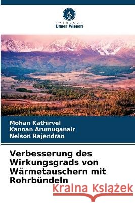 Verbesserung des Wirkungsgrads von Warmetauschern mit Rohrbundeln Mohan Kathirvel Kannan Arumuganair Nelson Rajendran 9786205925935 Verlag Unser Wissen - książka