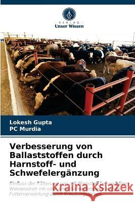 Verbesserung von Ballaststoffen durch Harnstoff- und Schwefelergänzung Lokesh Gupta, Pc Murdia 9786203327106 Verlag Unser Wissen - książka