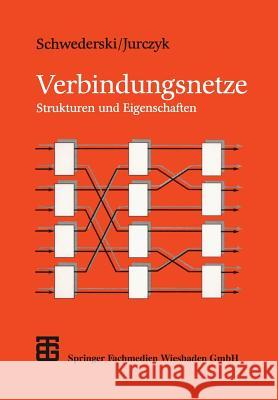 Verbindungsnetze: Strukturen Und Eigenschaften Michael Jurczyk Thomas Schwederski 9783519021346 Vieweg+teubner Verlag - książka