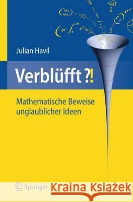 Verblüfft?!: Mathematische Beweise Unglaublicher Ideen Havil, Julian 9783642323188 Springer, Berlin - książka