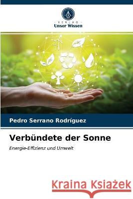 Verbündete der Sonne Pedro Serrano Rodríguez 9786203336092 Verlag Unser Wissen - książka